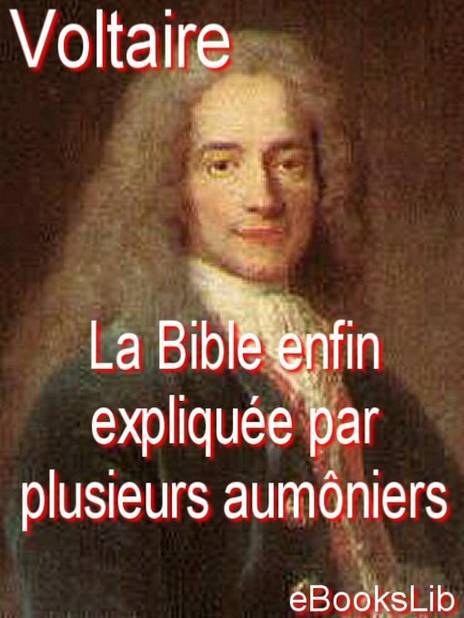 Cover image for La Bible enfin expliquée par plusieurs aumôniers de S.M.L.R.D.P.
